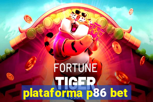 plataforma p86 bet